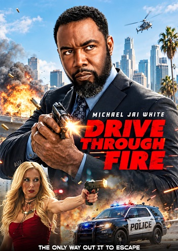 Drive Through Fire